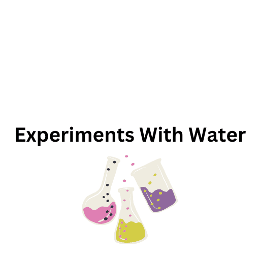 Experiments With Water